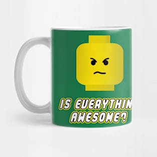 Is Everything Awesome? Mug